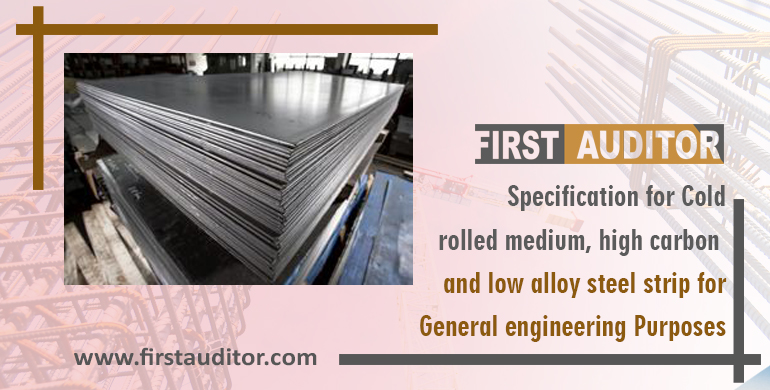 Specification for Cold rolled medium, high carbon and low alloy steel strip for general engineering purposes