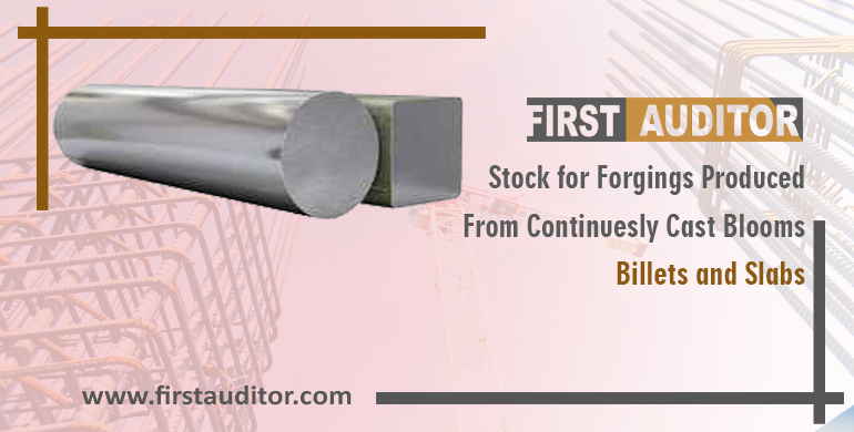 Stock for Forgings produced from Continuously Cast Blooms, Billets and Slabs