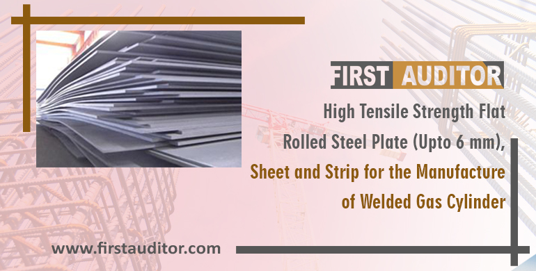 High Tensile Strength Flat Rolled Steel Plate (Up to 6 mm), Sheet and Strip for the Manufacture of Welded Gas Cylinder