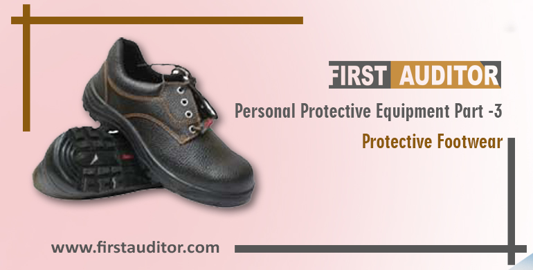 Personal protective equipment Part-3 Protective Footwear